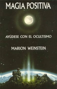 magia positiva: ayudese con el ocultismo-marion weinstein-9788476271681