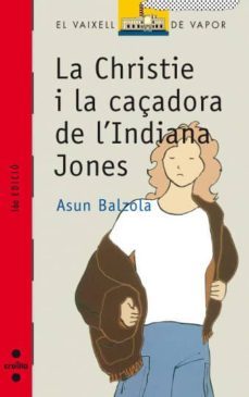 la christie i la caçadora de l indiana jones-asun balzola-9788476292181