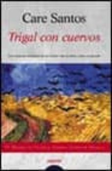 trigal con cuervos (iv premio de novela ateneo joven de sevilla,1 999)-9788476478981