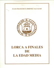 lorca a finales de la edad media-9788476843581