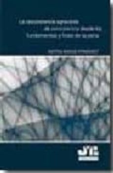 la circunstancia agravante de reincidencia desde los fundamentos y fines de la pena-antonia monge fernandez-9788476988381