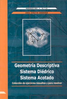 geometria descriptiva. sistema diedrico. sistema acotado (manuale s uex nº 34)-ines zorita carrero-9788477235781