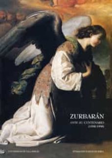 zurbaran ante su centenario (1598-1998): textos de las ponencias presentadas en el seminario de historia del arte, soria 21 al 25 de julio de 1997-alfonso emilio perez sanchez-9788477629481