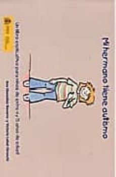 mi hermano tiene autismo: un libro explicativo para niños de entr e 6 y 7 años de edad-ana gonzalez navarro-9788478501281