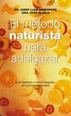 el metodo naturista para adelgazar:  guia dietetica y menus integ rales del curhotel hipocrates-josep berdonces-9788479012281