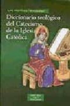 diccionario teologico del catecismo de la iglesia catolica-9788479147181