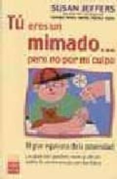 tu eres un mimado... pero no por mi culpa-susan jeffers-9788479275181