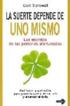 la suerte depende de uno mismo: los secretos de las personas afor tunadas-cecil stonewall-9788479276881