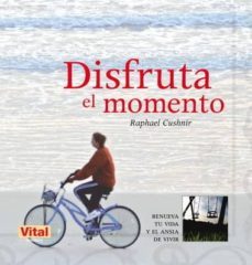 disfruta el momento-howard raphael cushnir-9788479279981