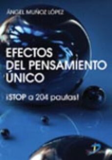 efectos del pensamiento unico-angel muñoz lopez-9788479788681