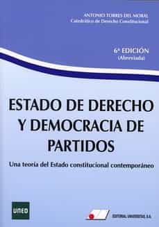 estado de derecho y democracia de partidos. una teoria del estado constitucional contemporaneo-antonio torres del moral-9788479915681