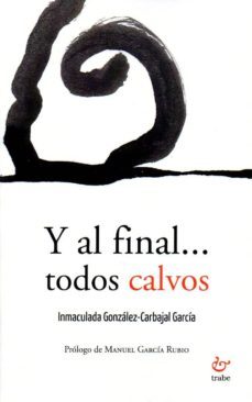 y al final todos calvos-inmaculada gonzalez carvajal-9788480539081