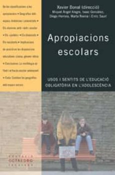 apropacions escolars: usos i sentits de l educacio obligatoria en l adolescencia-9788480635981