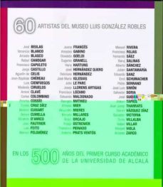 60 artistas del museo luis gonzalez robles: en los 500 años del p rimer curso academico de la universidad de alcala-9788481388381
