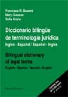 diccionario bilingue de terminologia juridica: ingles-español, es pañol-ingles = bilingual dictionary of legal terms: english-spanish, spanish-english-9788481515381