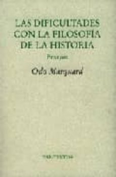 las dificultades con la filosofia de la historia-odo marquard-9788481918281