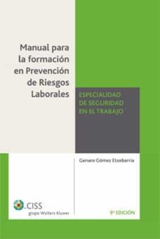 manual para la formacion en prevencion de riesgos laborales: espe cialidad seguridad trabajo (9ª ed.)-genaro gomez etxebarria-9788482358581