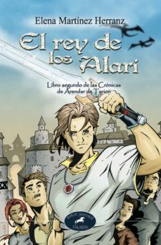 el rey de los alari: libro segundo de las cronicas de arendar de tyrion-elena martinez herranz-9788482399881