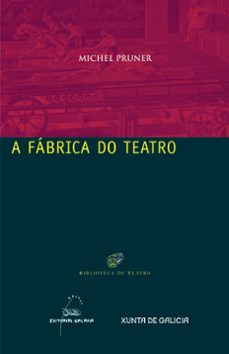 a fabrica do teatro-michel pruner-9788482888781