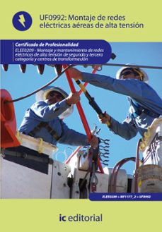 (i.b.d.) elee0209 montaje de redes electricas aereas de alta tens ion.ee0209 montaje y mantenimiento de redes electricas de alta   tension de 2ª y 3ª categoria y centros de transformacion-9788483649381