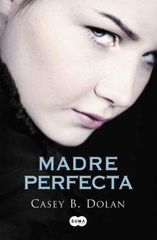 madre perfecta (ebook)-casey b. dolan-9788483658581