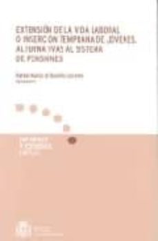 extension de la vida laboral o insercion temprana de jovenes.-9788484172581