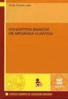 conceptos basicos de mecanica cuantica-emilio torrente lujan-9788484257981