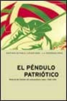 el pendulo patriotico, i: historia del partido nacionalista vasco , 1895-1936-9788484320081