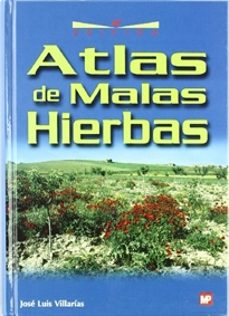 atlas de malas hierbas-jose luis villarias moradillo-9788484762881