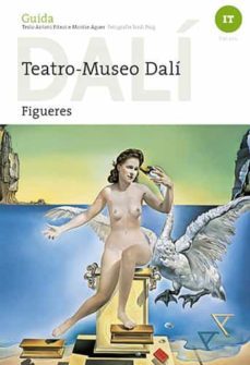 teatro-museo dali de figueres (italiano)-montse aguer teixidor-antoni pitxot soler-9788484787181