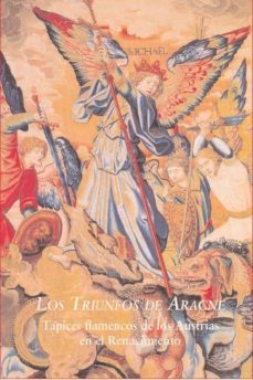 los triunfos de aracne: tapices flamencos de los austrias en el r enacimiento-9788487369681