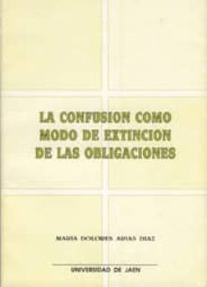 la confusion como modo de extincion de las obligaciones-maria dolores arias diaz-9788488942081