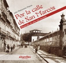 por la calle de san marcos: biografia de una rua lucense-julio reboredo-9788489323681