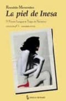 la piel de inesa (v premio lengua de trapo de narrativa)-ronaldo menendez-9788489618381