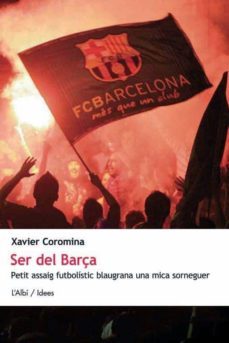 ser del barça-xavier coromina-9788489751781