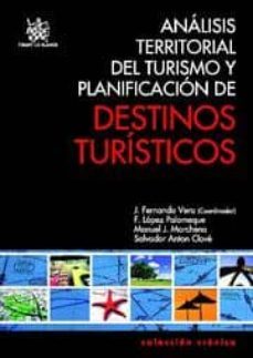 analisis territorial del turismo y planificacion de destinos turi sticos-jose fernando vera rebollo-francesc lopez i palomeque-9788490042281