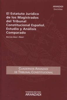 el estatuto juridico de los magistrados del tribunal constitucion al español. estudio y analisis comparado-antoni abat i ninet-9788490142981