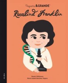 pequeña & grande rosalind franklin-maria isabel sanchez vegara-9788490658581