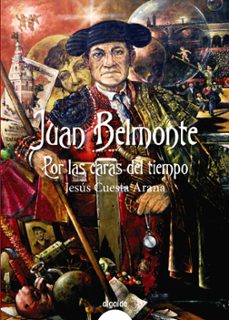 juan belmonte, por las caras del tiempo-jesus cuesta arana-9788490672181