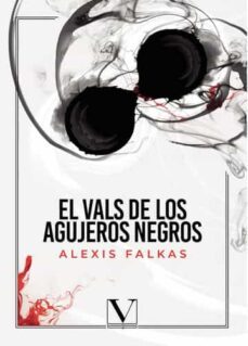 el vals de los agujeros negros-alexis falkas-9788490749081