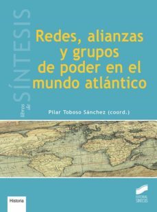 redes, alianzas y grupos de poder en el mundo atlantico-pilar (coord.) toboso sanchez-9788490774281