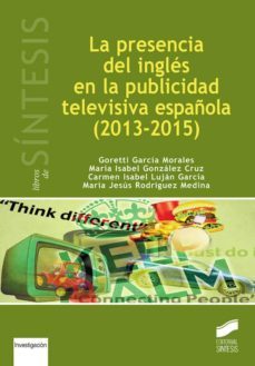la presencia del ingles en la publicidad española (2013-2015) (ebook)-carmen isabel lujan garcia-9788490778081