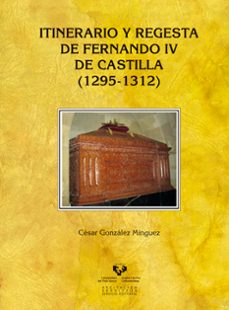 itinerario y regesta de fernando iv de castilla (1295-1312)-9788490821381
