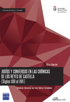 judios y conversos en las cronicas de los reyes de castilla (siglos xiii al xvi) (ebook)-rica amran-9788490853481