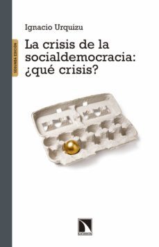 la crisis de la socialdemocracia ¿que crisis? (ebook)-ignacio urquinzu-9788490973981