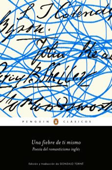 una fiebre de ti mismo: poesia del romanticismo ingles-9788491053781