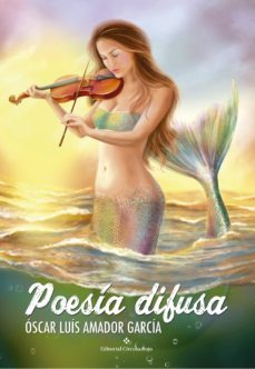 poesia difusa (ebook)-oscar luis amador garcia-9788491261681