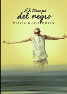 el tiempo del negro-mireia rubio molin-9788491265481