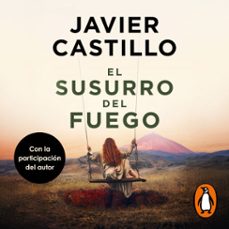 el susurro del fuego (audiolibro)-javier castillo-9788491299981