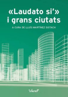 laudato si i grans ciutats-lluis martinez sistach-9788491362081